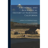 A Memorial and Biographical History of Northern California: Containing a History of This Important Section of the Pacific Coast From the Earliest Peri