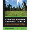 Boost.Asio C++ Network Programming Cookbook: Over 25 hands-on recipes to create robust and highly-efficient cross-platform distributed applications wi
