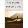 The Parable of the Dancing God