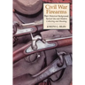 Civil War Firearms: Their Historical Background and Tactical Use