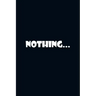 Nothing...: The Art of Doing Nothing: Simple Ways to Make Time for Yourself.