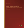 Doctors' Commons: Its Courts and registries with a treatise on Probate Court Business