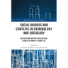 Social Bridges and Contexts in Criminology and Sociology: Reflections on the Intellectual Legacy of James F. Short, Jr.