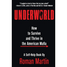 Underworld: How To Survive And Thrive In The American Mafia