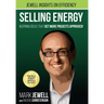 Selling Energy: Inspiring Ideas That Get More Projects Approved!