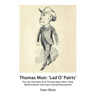 Thomas Muir: 'Lad O' Pairts': The Life and Work of Sir Thomas Muir (1844-1934), Mathematician and Cape Colonial Educationist