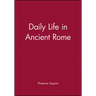 Daily Life in Ancient Rome