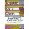 Favourite Scots Words: A fascinating guide to some unique Scots words