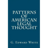 Patterns of American Legal Thought