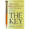 The Key: How to Write Damn Good Fiction Using the Power of Myth