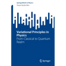 Variational Principles in Physics: From Classical to Quantum Realm