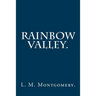 Rainbow Valley By L. M. Montgomery.