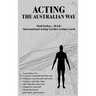 Acting The Australian Way
