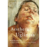 Aesthetics of Ugliness: A Critical Edition