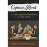 Captain Rock: The Irish Agrarian Rebellion of 1821a 1824