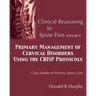 Clinical Reasoning in Spine Pain Volume II: Primary Management of Cervical Disorders Using the CRISP Protocols Case Studies in Primary Spine Care