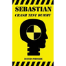 Sebastian: Crash Test Dummy