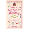 How to Plan Your DIY Wedding