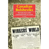 Canadian Bolsheviks: The Early Years of the Communist Party of Canada