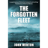 The Forgotten Fleet: The Story of the British Pacific Fleet, 1944-45