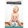 Potty Training for Real Parents