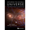 Exploring the Invisible Universe: From Black Holes to Superstrings