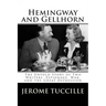 Hemingway and Gellhorn: The Untold Story of Two Writers, Espionage, War, and the Great Depression
