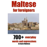 Maltese for foreigners: 700+ everyday words and expressions to learn Maltese