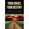 Your Choice, Your Destiny