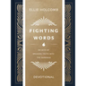 Fighting Words Devotional: 100 Days of Speaking Truth Into the Darkness