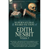 The Collected Supernatural and Weird Fiction of Edith Nesbit: Volume 2-One Novel 'The House With No Address' (a.k.a. 'Salome and the Head'), and Fifte