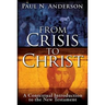 From Crisis to Christ: A Contextual Introduction to the New Testament
