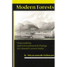 Modern Forests: Statemaking and Environmental Change in Colonial Eastern India
