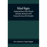 Richard Higgins; A Resident And Pioneer Settler At Plymouth And Eastham, Massachusetts, And At Piscataway, New Jersey, And His Descendants