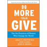 Do More Than Give: The Six Practices of Donors Who Change the World
