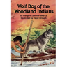 Wolf Dog of the Woodland Indians
