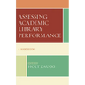Assessing Academic Library Performance: A Handbook
