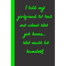 I told my girlfriend to text me when she got home... she must be homeless: Gift or Surprise Present for Adults cheerful saying for couples and lovers