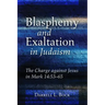 Blasphemy and Exaltation in Judaism