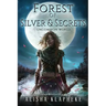 Forest of Silver and Secrets: Uncommon World Book Four