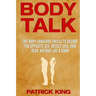 Body Talk: The Body Language Skills to Decode the Opposite Sex, Detect Lies, and Read Anyone Like a Book