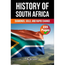 The History of South Africa: Diamonds, Gold, and Rapid Change