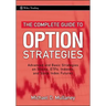 The Complete Guide to Option Strategies: Advanced and Basic Strategies on Stocks, Etfs, Indexes, and Stock Index Futures