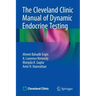 The Cleveland Clinic Manual of Dynamic Endocrine Testing