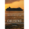 Beginners Guide to Cruising: your personal planning guide