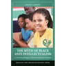 The Myth of Black Anti-Intellectualism: A True Psychology of African American Students