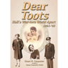 Dear Toots: Half a War-torn World Apart, 1941-'45