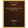 Alexander Hamilton and the Federalist Party