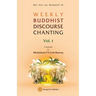 WEEKLY BUDDHIST DISCOURSE CHANTING - Vol. 1