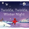 Twinkle, Twinkle, Winter Night: A Winter and Holiday Book for Kids